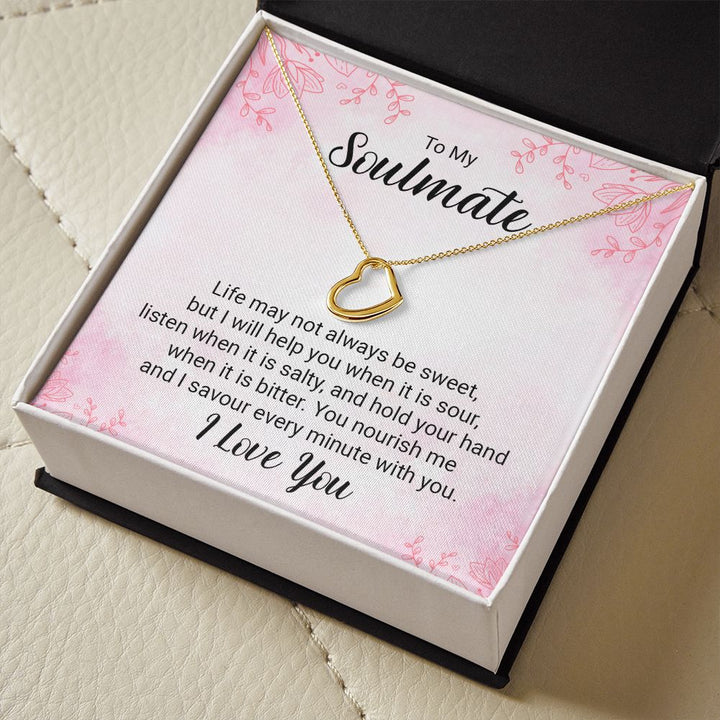 To My Soulmate | Life may not always be sweet - Delicate Heart Necklace