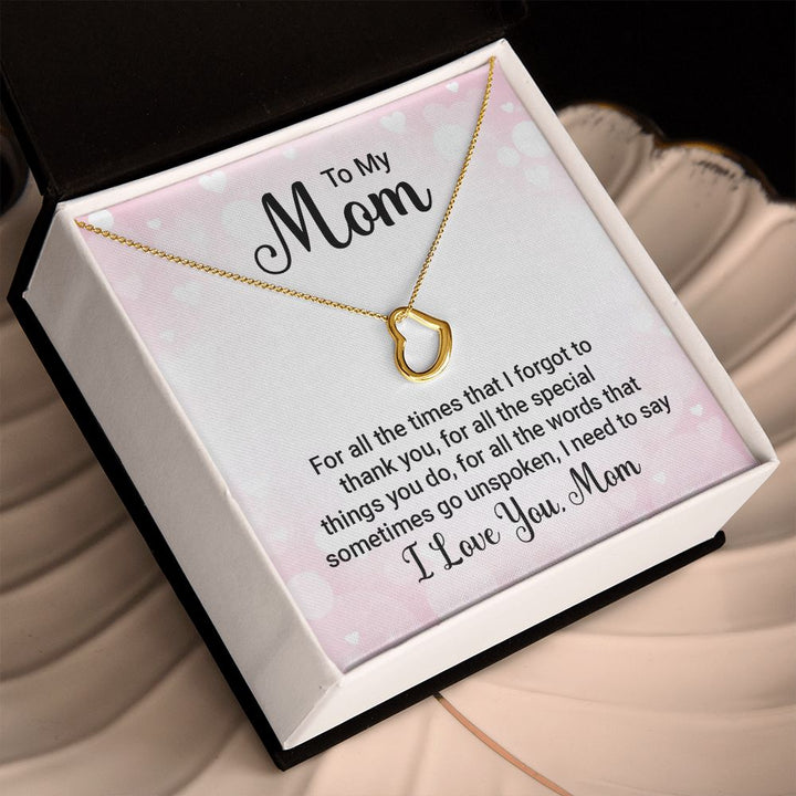 To My Mom - For All the Times - Delicate Heart Necklace