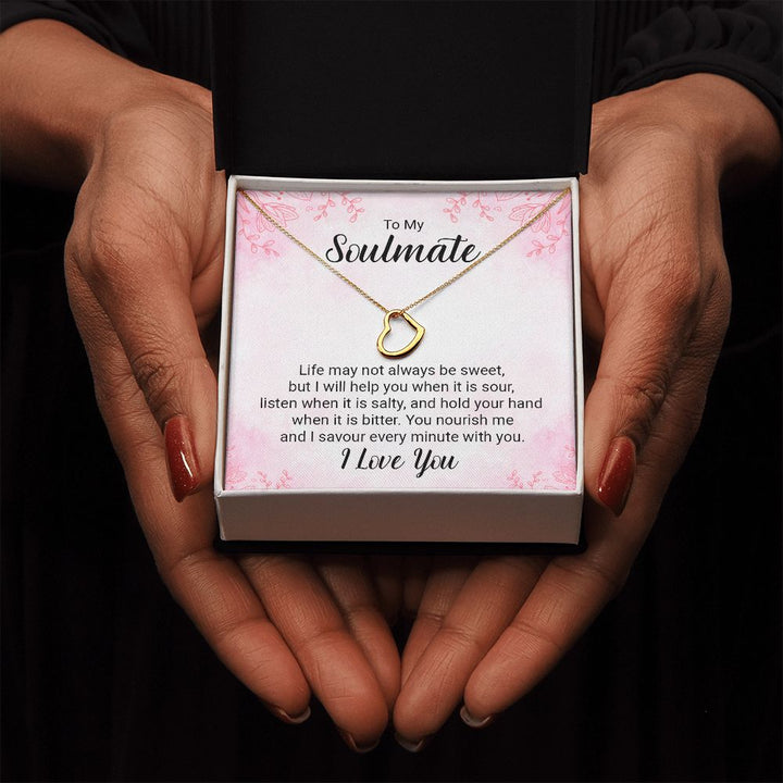 To My Soulmate | Life may not always be sweet - Delicate Heart Necklace