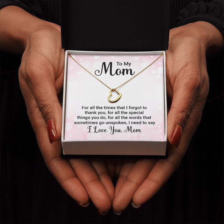 To My Mom - For All the Times - Delicate Heart Necklace