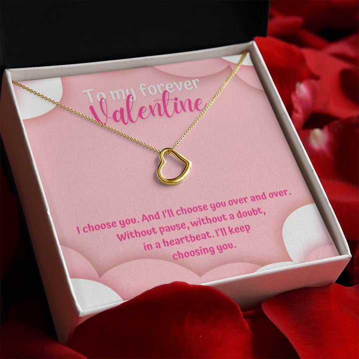 To My Forever Valentine | Unwavering Choice - Delicate Heart Necklace