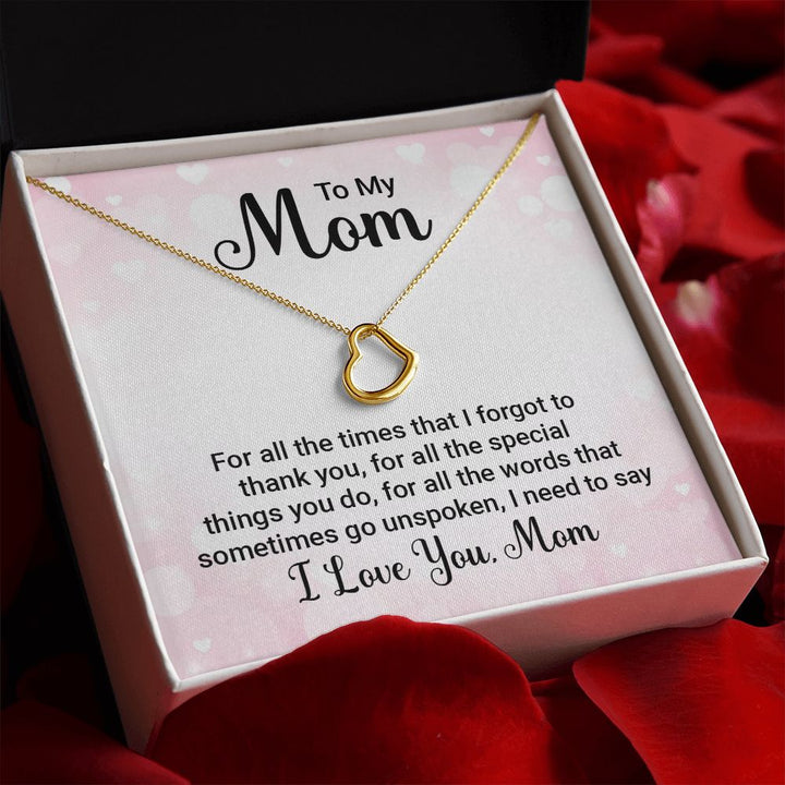 To My Mom - For All the Times - Delicate Heart Necklace