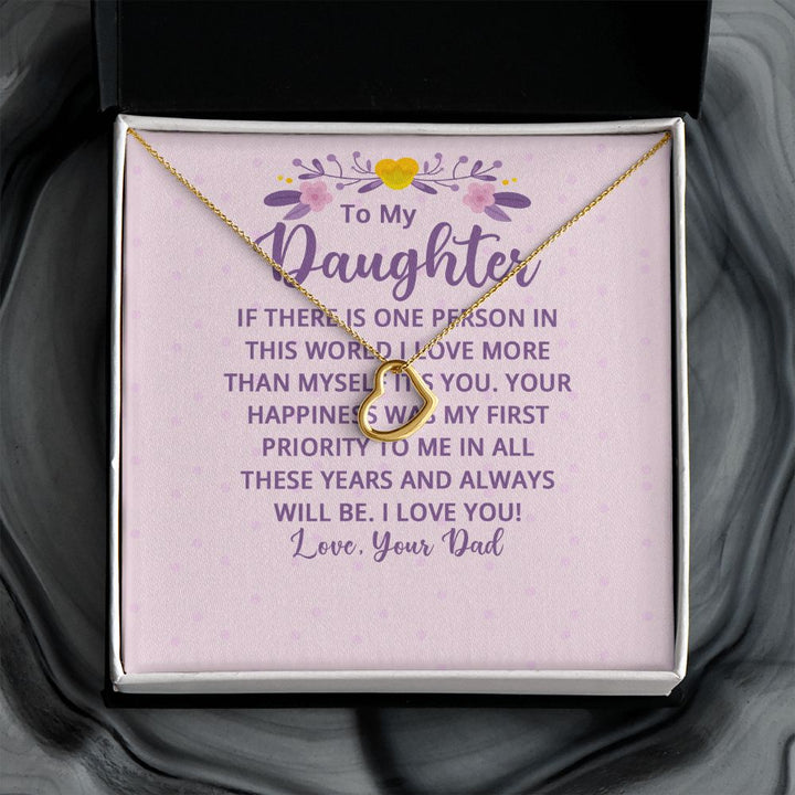 To My Daughter | Your Happiness was My First Priority - Delicate Heart Necklace