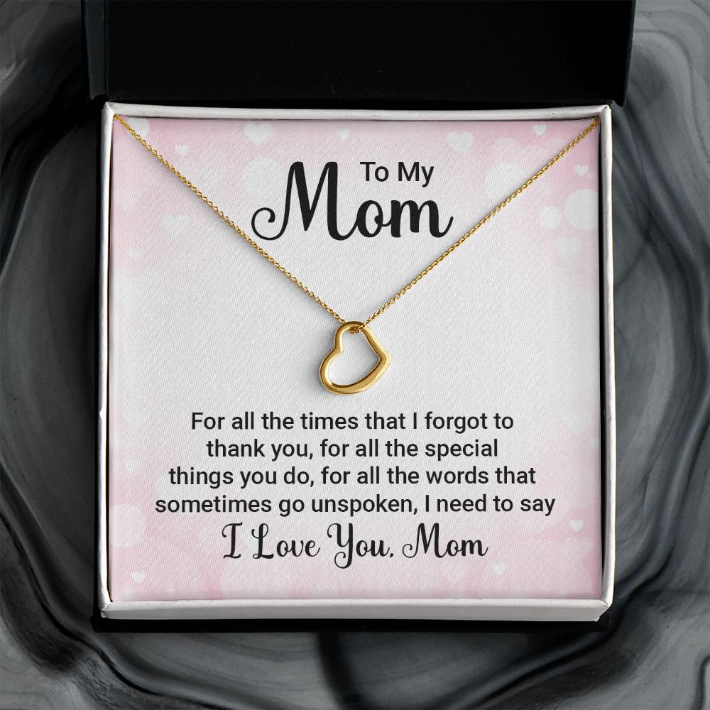 To My Mom - For All the Times - Delicate Heart Necklace