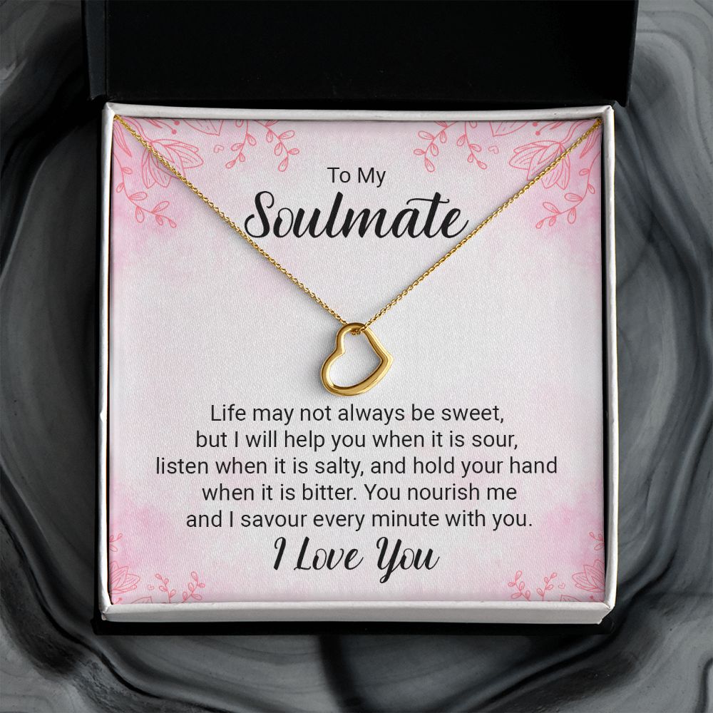 To My Soulmate | Life may not always be sweet - Delicate Heart Necklace