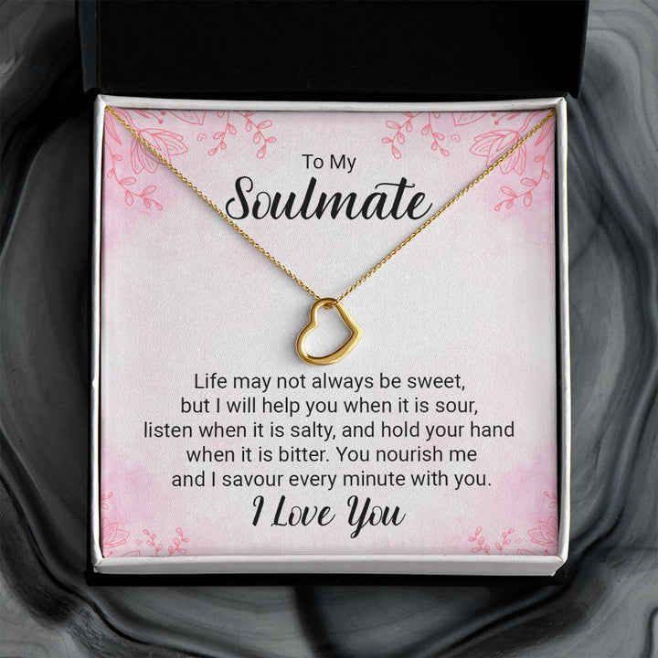 To My Soulmate | Life may not always be sweet - Delicate Heart Necklace
