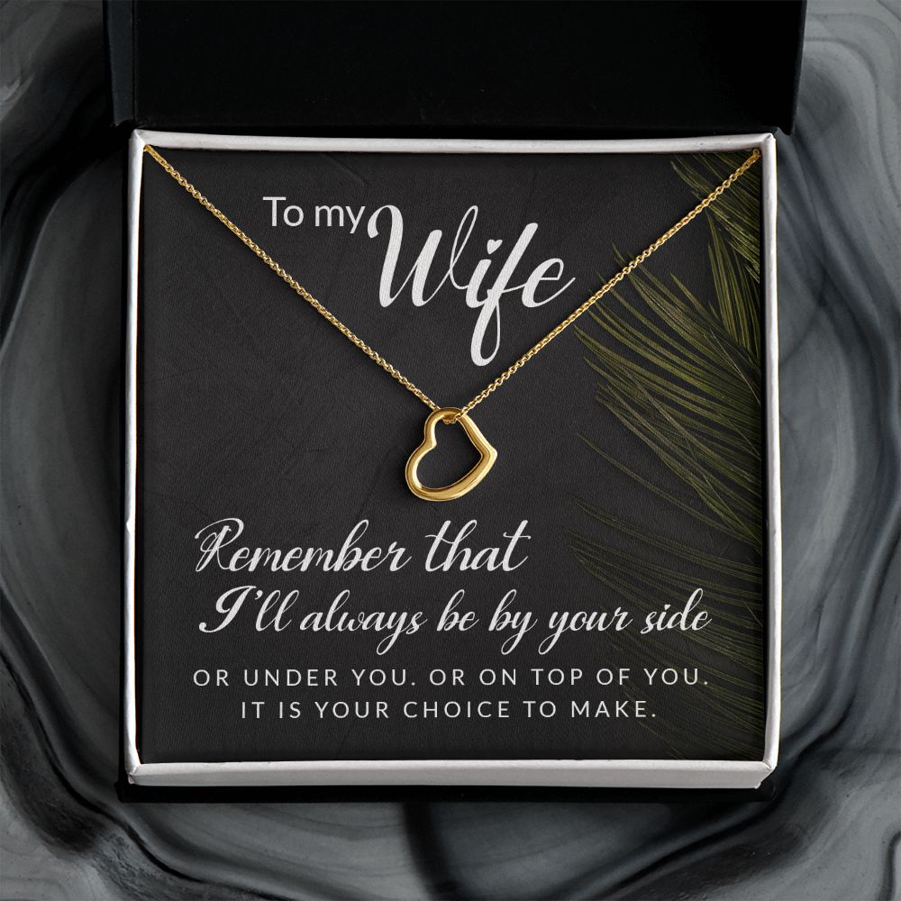 To My Wife | Remember that I'll always - Delicate Heart Necklace