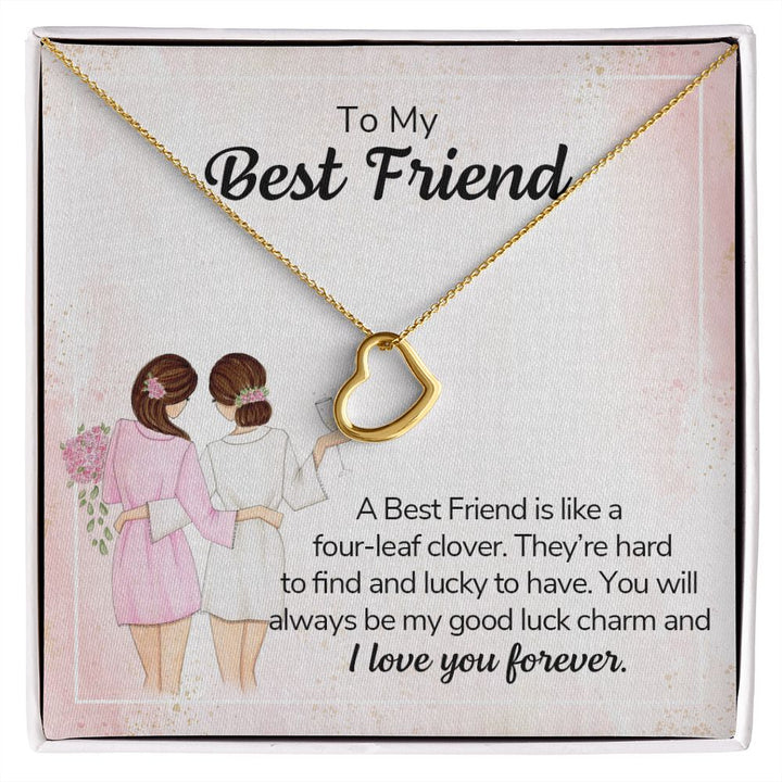 To My Best Friend | A Best Friend is like a four-leaf clover - Delicate Heart Necklace