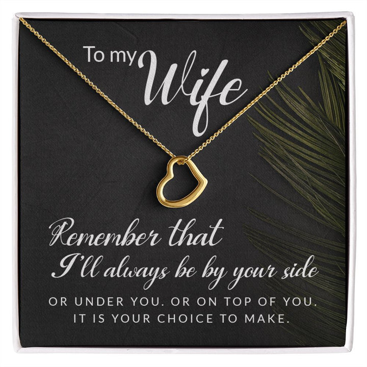 To My Wife | Remember that I'll always - Delicate Heart Necklace