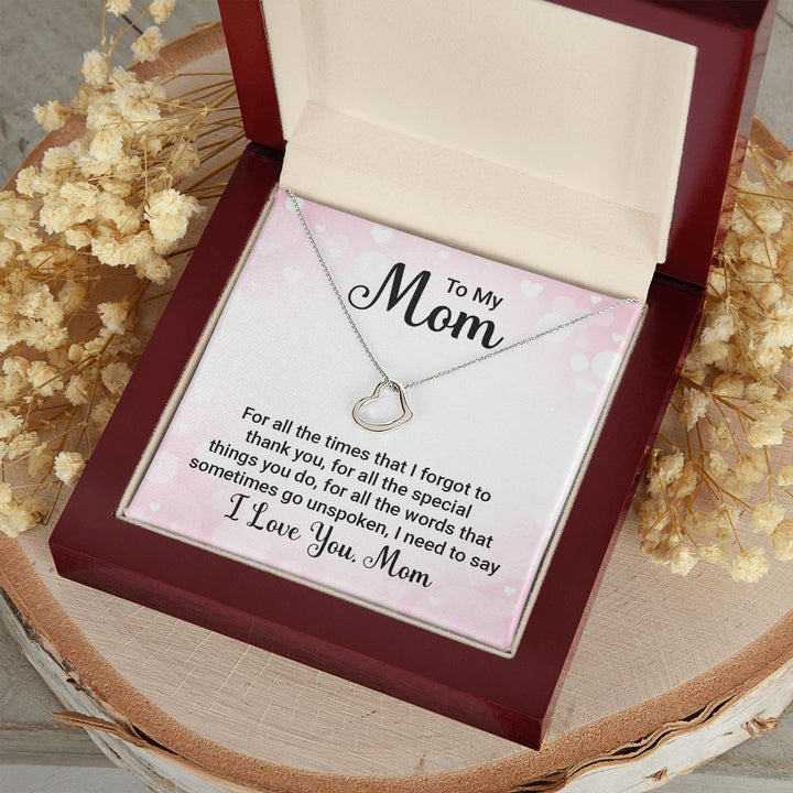 To My Mom - For All the Times - Delicate Heart Necklace