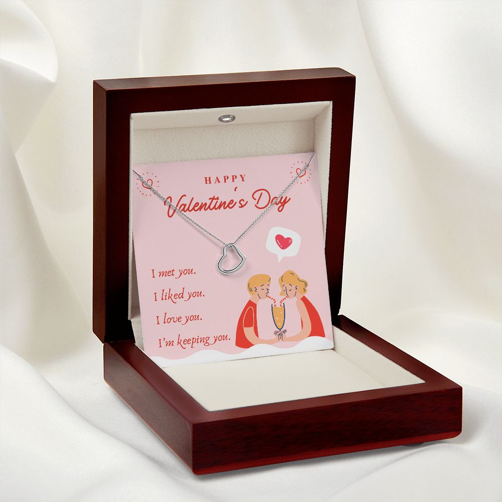Valentine's Day | I Met, Love, Liked and Keeping You - Delicate Heart Necklace