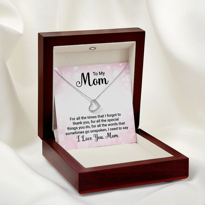 To My Mom - For All the Times - Delicate Heart Necklace