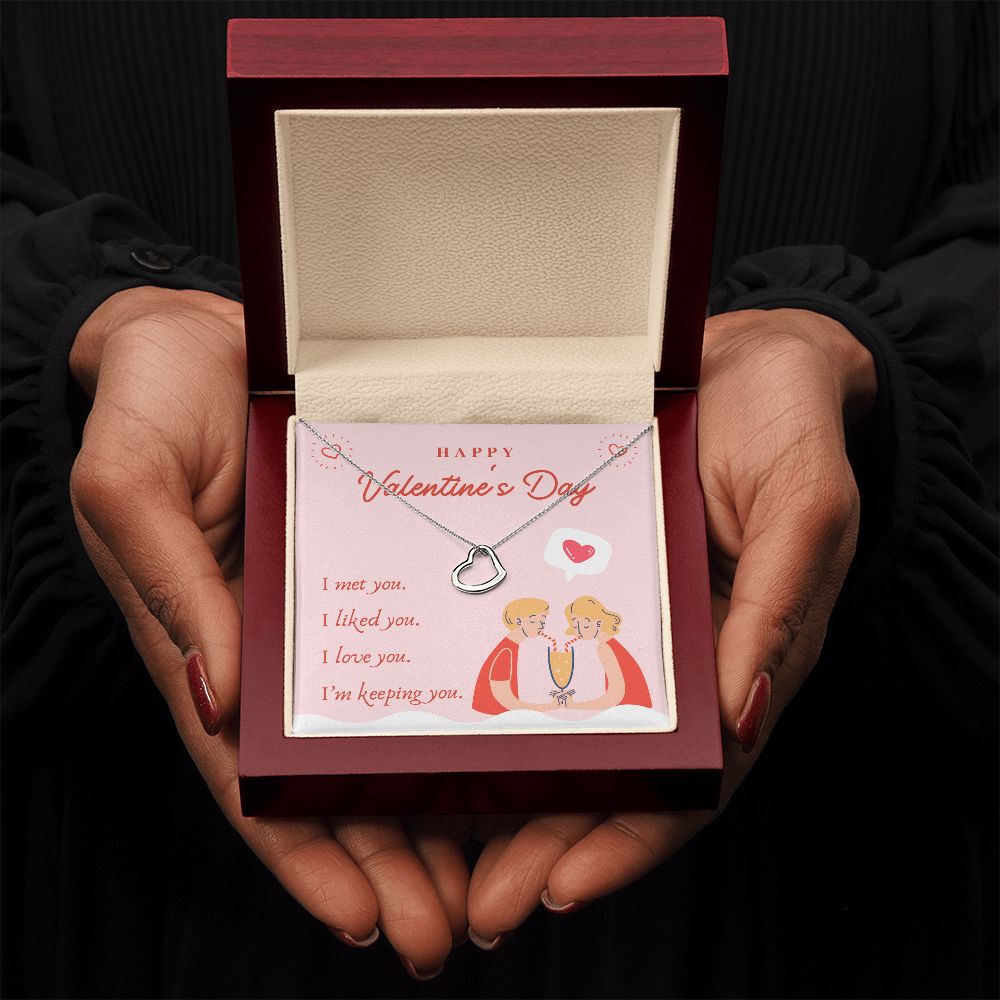 Valentine's Day | I Met, Love, Liked and Keeping You - Delicate Heart Necklace