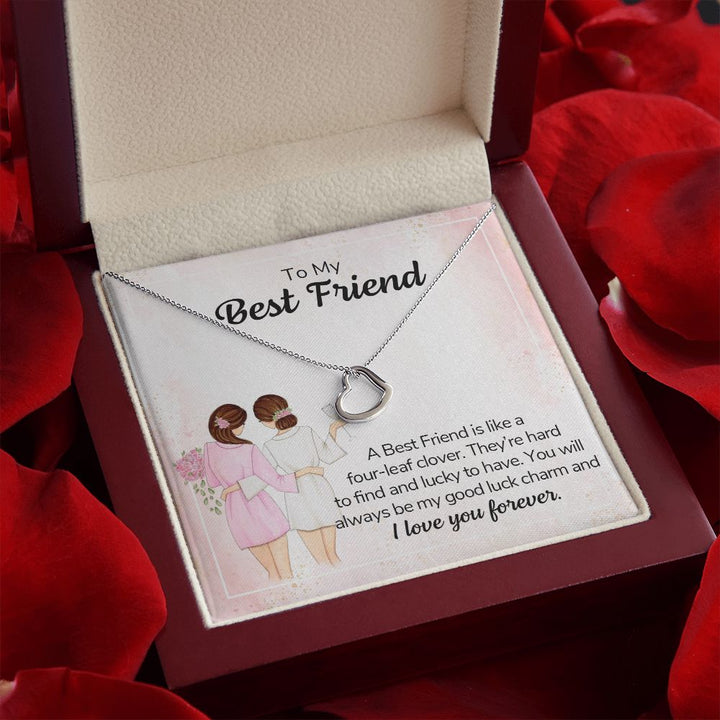 To My Best Friend | A Best Friend is like a four-leaf clover - Delicate Heart Necklace