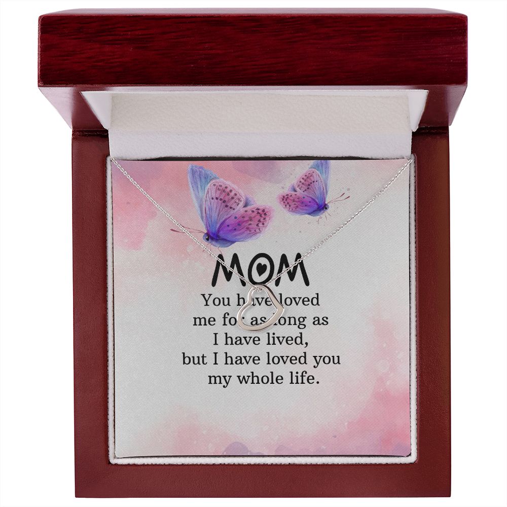 To My Mom | I have loved you my whole life - Delicate Heart Necklace