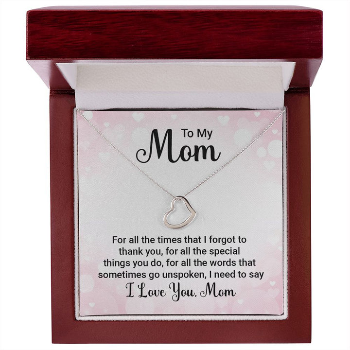 To My Mom - For All the Times - Delicate Heart Necklace