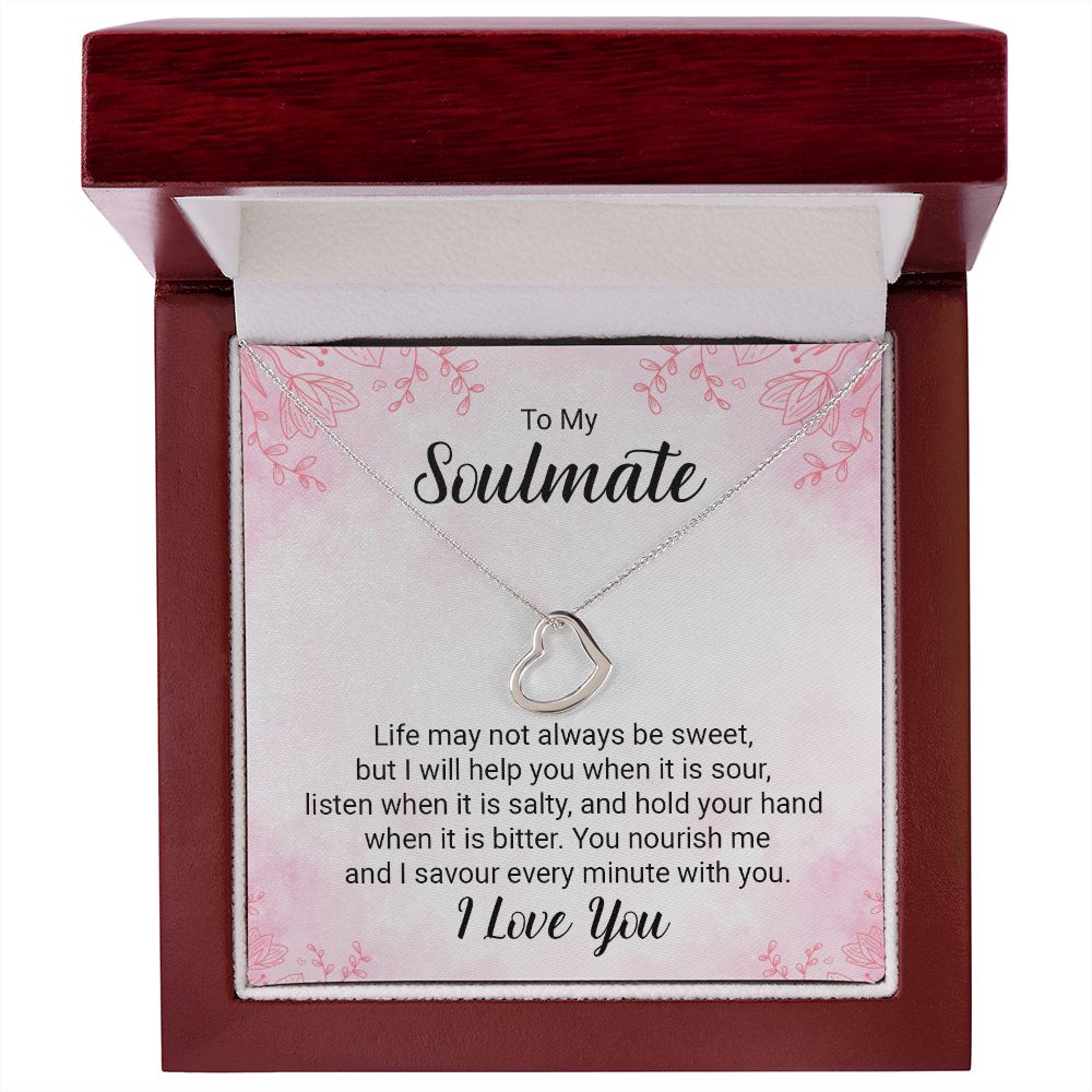 To My Soulmate | Life may not always be sweet - Delicate Heart Necklace