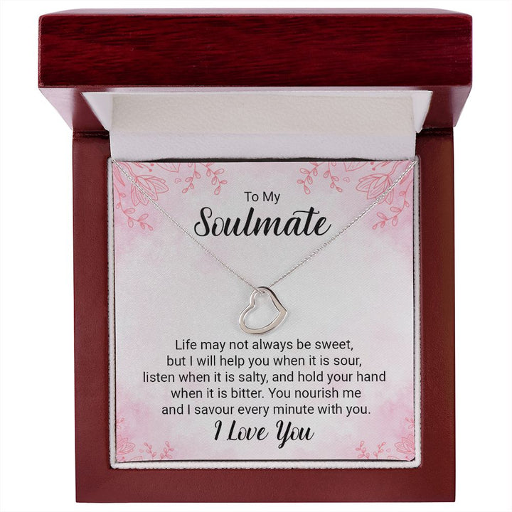 To My Soulmate | Life may not always be sweet - Delicate Heart Necklace
