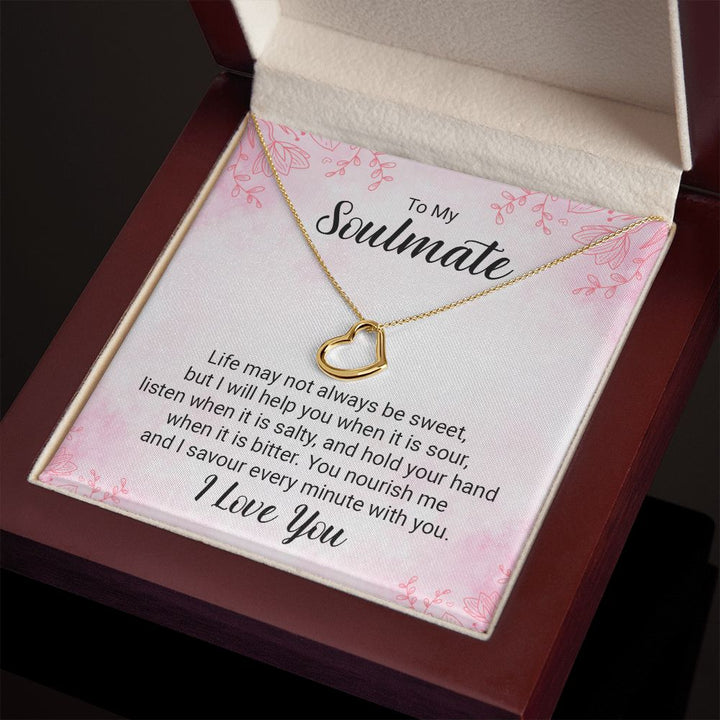 To My Soulmate | Life may not always be sweet - Delicate Heart Necklace