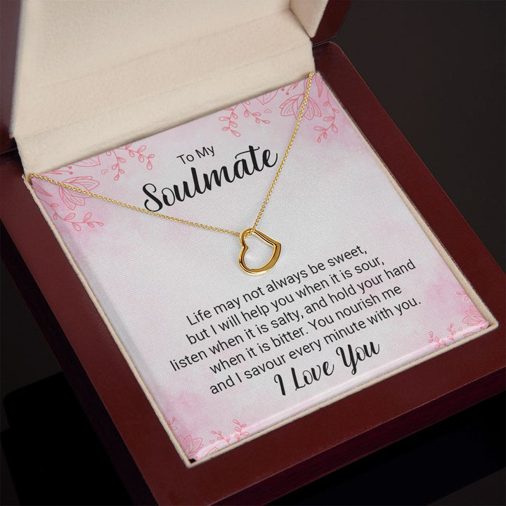 To My Soulmate | Life may not always be sweet - Delicate Heart Necklace