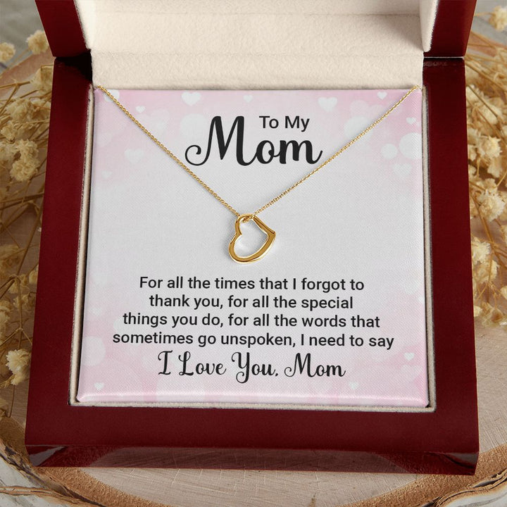 To My Mom - For All the Times - Delicate Heart Necklace