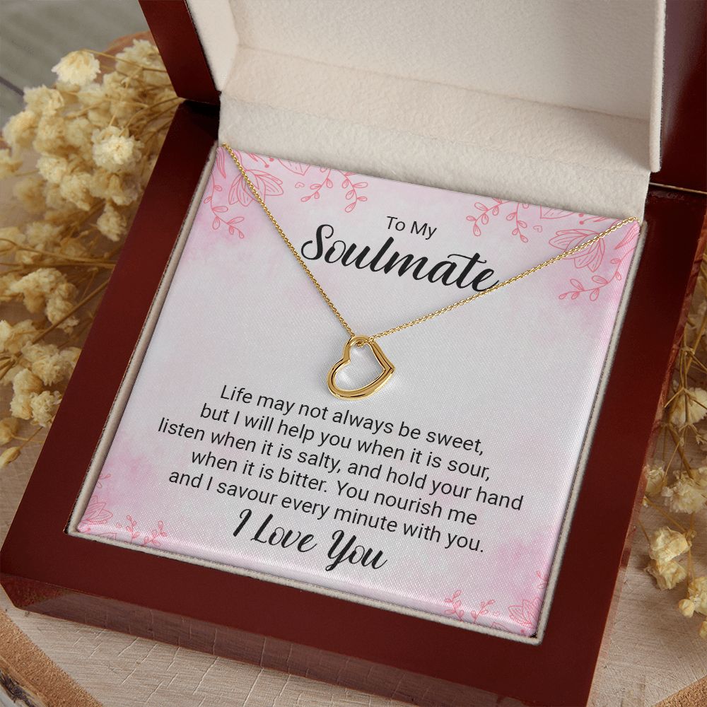 To My Soulmate | Life may not always be sweet - Delicate Heart Necklace