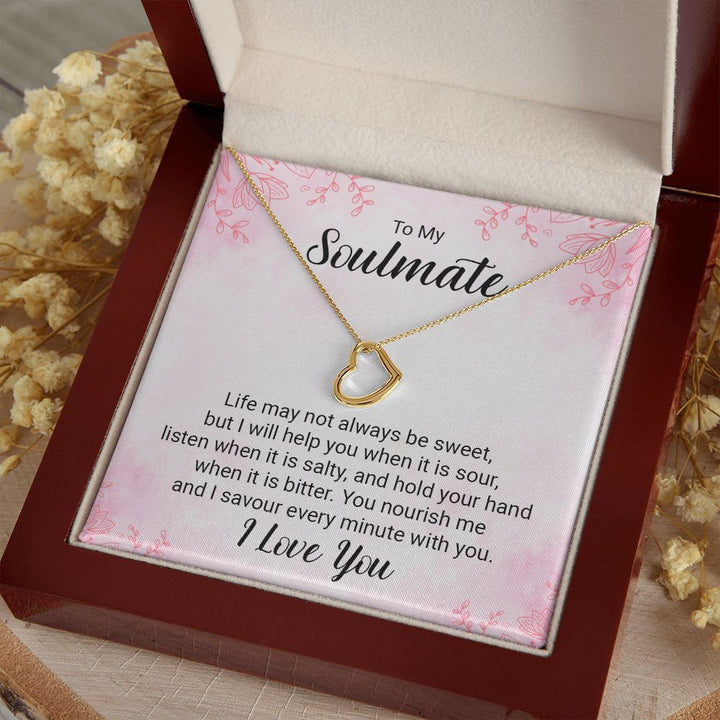 To My Soulmate | Life may not always be sweet - Delicate Heart Necklace