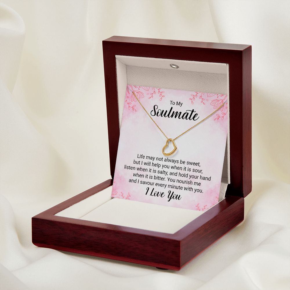 To My Soulmate | Life may not always be sweet - Delicate Heart Necklace