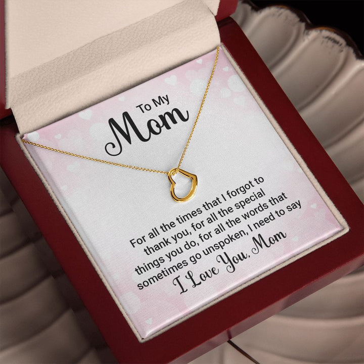 To My Mom - For All the Times - Delicate Heart Necklace