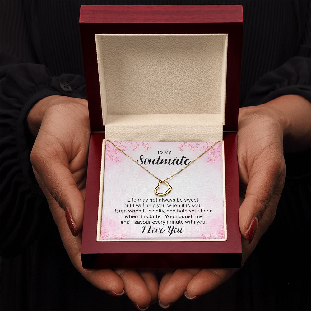 To My Soulmate | Life may not always be sweet - Delicate Heart Necklace
