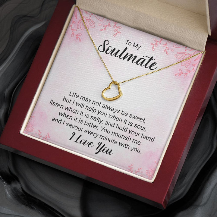 To My Soulmate | Life may not always be sweet - Delicate Heart Necklace