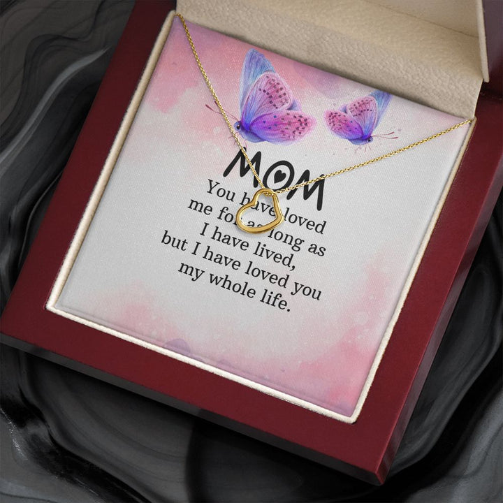 To My Mom | I have loved you my whole life - Delicate Heart Necklace