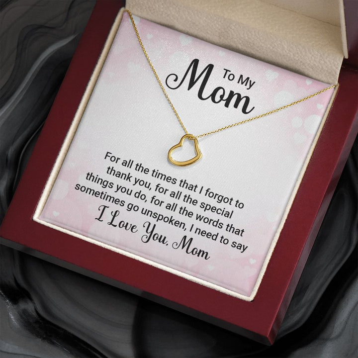 To My Mom - For All the Times - Delicate Heart Necklace