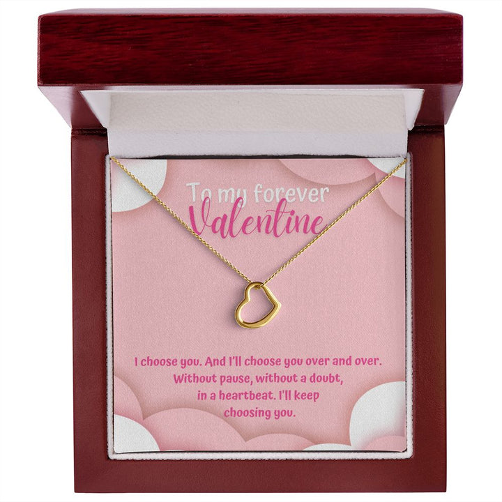 To My Forever Valentine | Unwavering Choice - Delicate Heart Necklace
