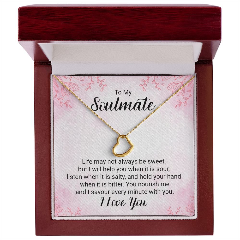 To My Soulmate | Life may not always be sweet - Delicate Heart Necklace