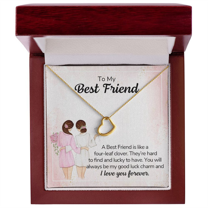 To My Best Friend | A Best Friend is like a four-leaf clover - Delicate Heart Necklace