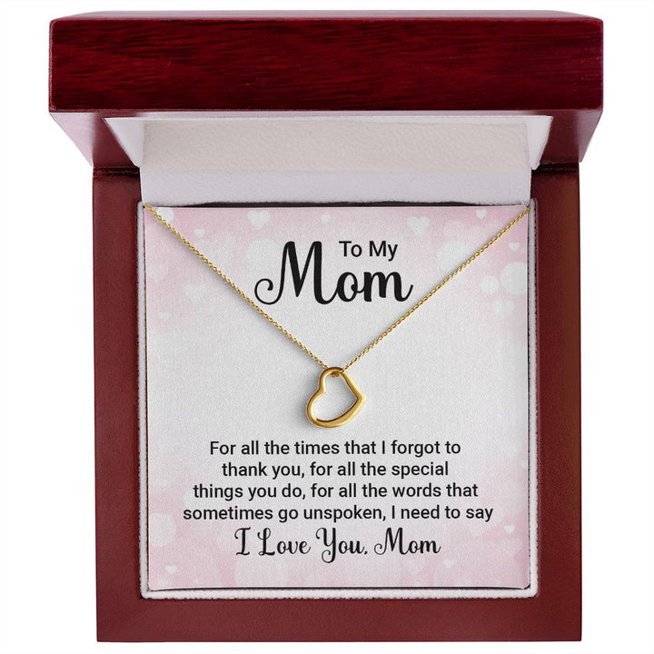 To My Mom - For All the Times - Delicate Heart Necklace