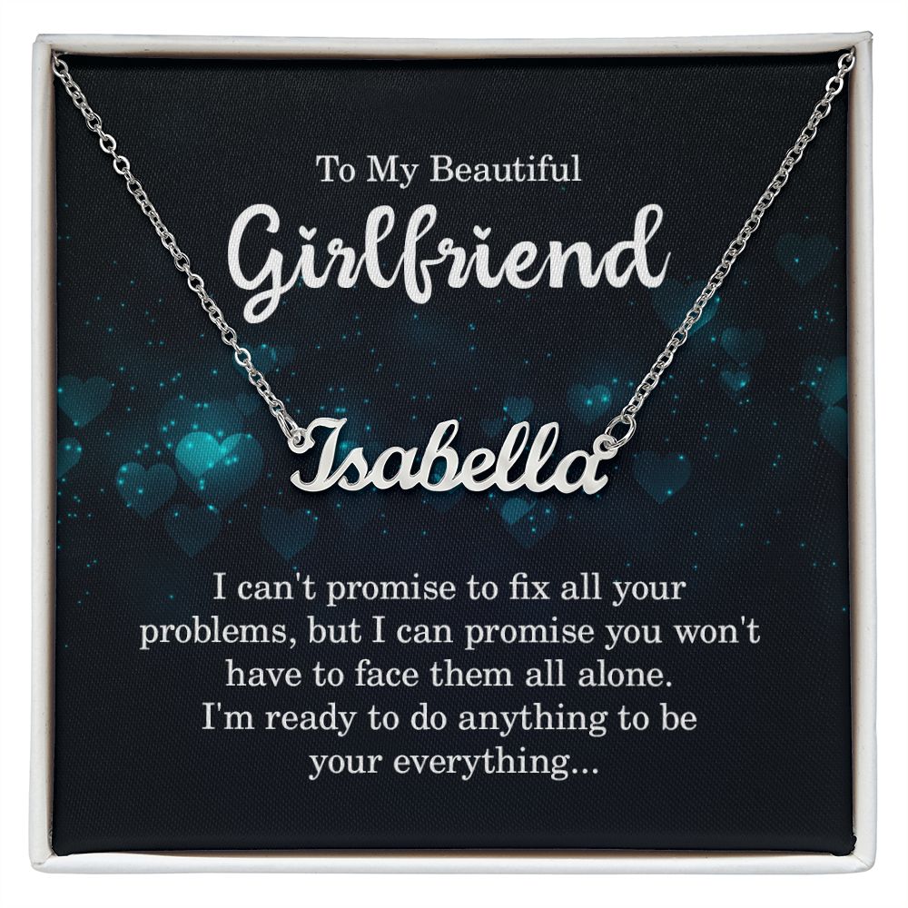 To My Beautiful Girlfriend |  I am your everything - Personalized Name Necklace