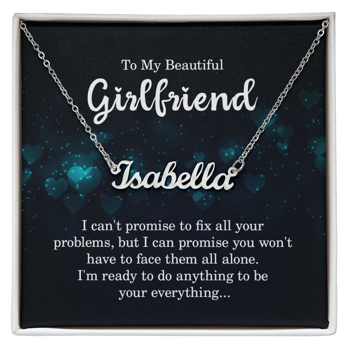 To My Beautiful Girlfriend |  I am your everything - Personalized Name Necklace