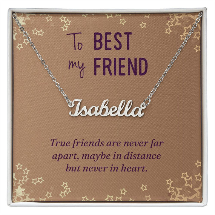 To My Best Friend | True Friends are never far apart - Personalized Name Necklace