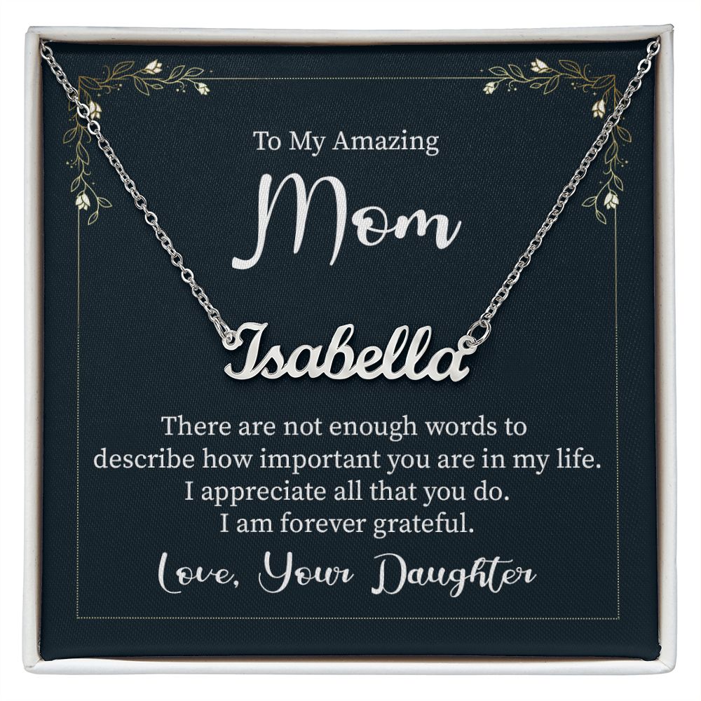 To My Amazing Mom | I appreciate all that you do - Personalized Name Necklace