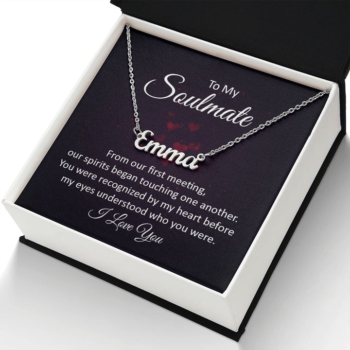 To My Soulmate | Our Spirits began touching one another - Personalized Name Necklace