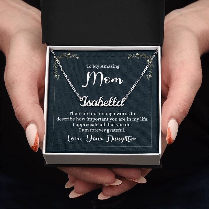 To My Amazing Mom | I appreciate all that you do - Personalized Name Necklace