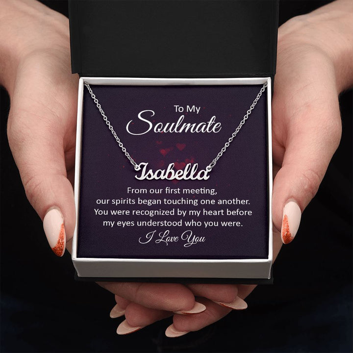 To My Soulmate | Our Spirits began touching one another - Personalized Name Necklace