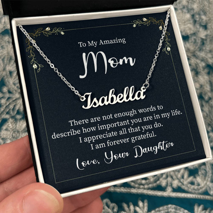 To My Amazing Mom | I appreciate all that you do - Personalized Name Necklace