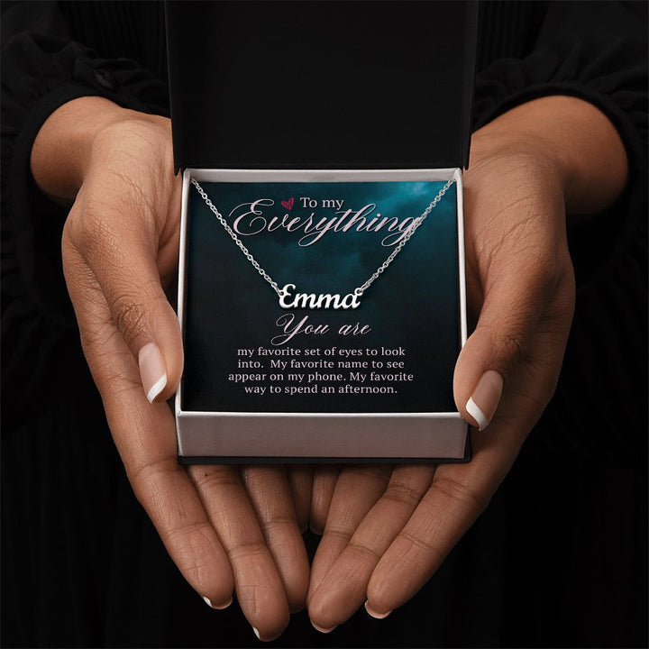 To My Everything | My Favorite name to see appear on my phone - Personalized Name Necklace
