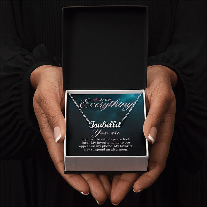 To My Everything | My Favorite name to see appear on my phone - Personalized Name Necklace