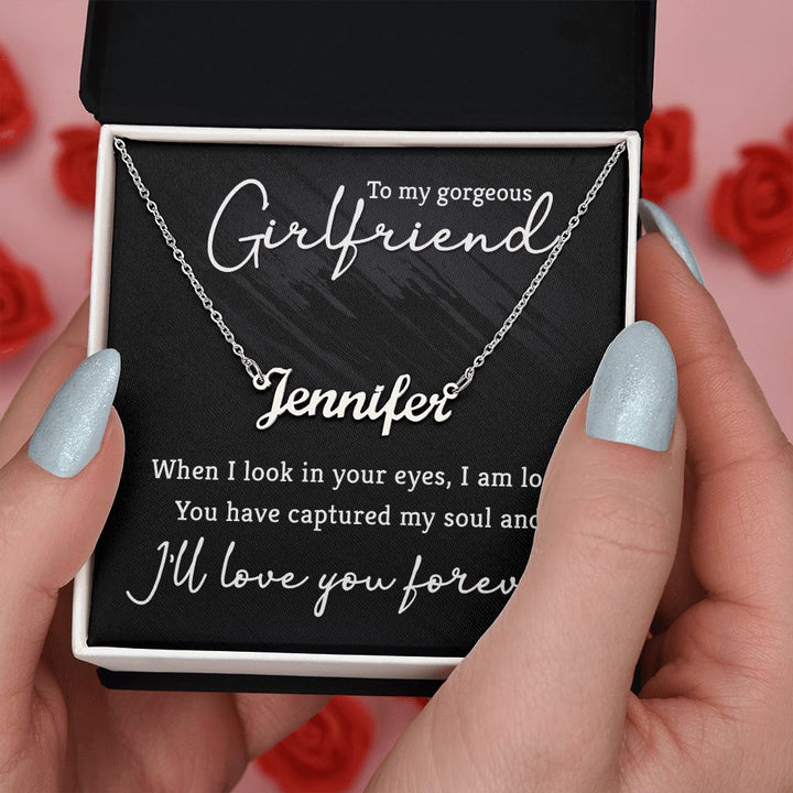 To My Gorgeous Girlfriend | I'll love you forever - Personalized Name Necklace