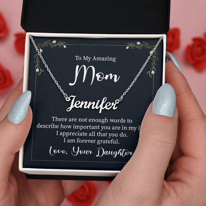 To My Amazing Mom | I appreciate all that you do - Personalized Name Necklace