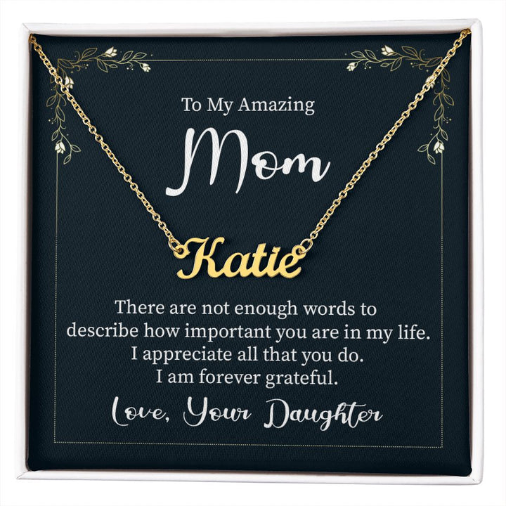 To My Amazing Mom | I appreciate all that you do - Personalized Name Necklace